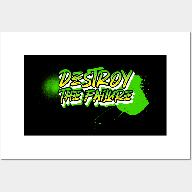 Destroy the failure Wall Art by Azamerch